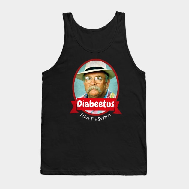 Diabeetus-i-got-the-sugars Tank Top by Funny sayings